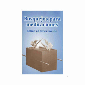 Bosquejos para meditaciones sobre el tabernáculo